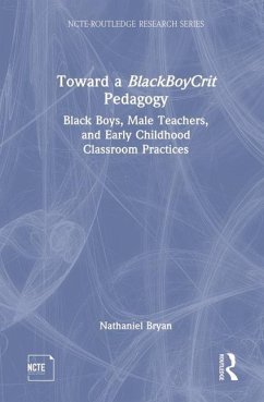 Toward a BlackBoyCrit Pedagogy - Bryan, Nathaniel