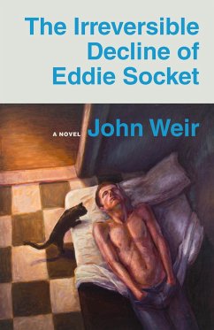 The Irreversible Decline of Eddie Socket - Weir, John