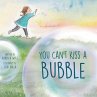 You Can't Kiss A Bubble - Bild 1