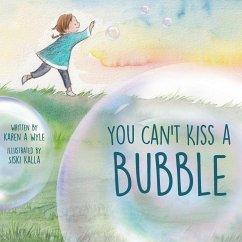 You Can't Kiss A Bubble - Wyle, Karen A.