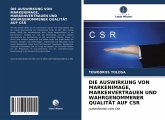 DIE AUSWIRKUNG VON MARKENIMAGE, MARKENVERTRAUEN UND WAHRGENOMMENER QUALITÄT AUF CSR