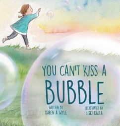 You Can't Kiss A Bubble - Wyle, Karen A.