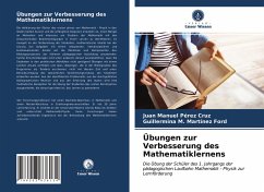 Übungen zur Verbesserung des Mathematiklernens - Pérez Cruz, Juan Manuel;Martínez Ford, Guillermina M.