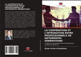 LA COOPÉRATION ET L'INTÉGRATION ENTRE PROFESSIONNELS DE DIFFÉRENTES GÉNÉRATIONS