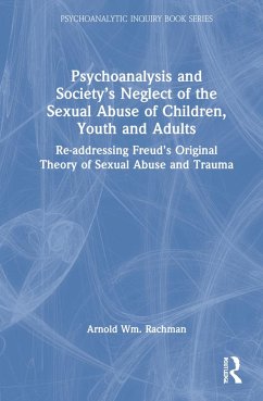 Psychoanalysis and Society's Neglect of the Sexual Abuse of Children, Youth and Adults - Rachman, Arnold Wm
