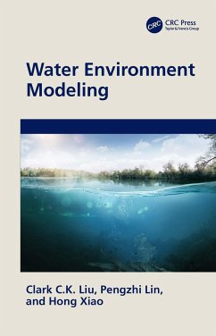 Water Environment Modeling - Liu, Clark C K; Lin, Pengzhi; Xiao, Hong