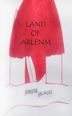 Land of ARLENM: Vol 7: World Eight - Gollakner, Samantha