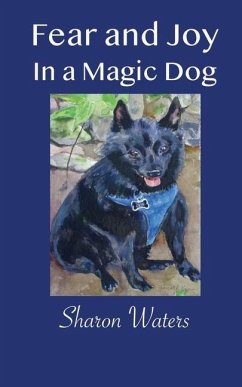 Fear and Joy in a Magic Dog - Waters, Sharon