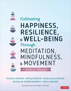 Cultivating Happiness, Resilience, and Well-Being Through Meditation, Mindfulness, and Movement - Mason, Christine Y.; Donald, Jeffrey; Khalsa, Krishna Kaur