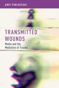 Transmitted Wounds - Pinchevski, Amit