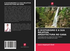 O ECOTURISMO E A SUA RELATIVA ARQUITECTURA NO GANA - Eledi, Joyce Angnayeli