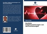 Kardiale Folgeerscheinungen von Herzverletzungen