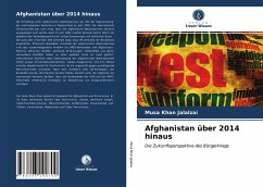 Afghanistan über 2014 hinaus - Jalalzai, Musa Khan