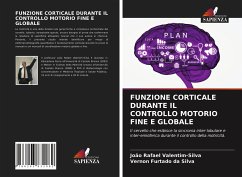 FUNZIONE CORTICALE DURANTE IL CONTROLLO MOTORIO FINE E GLOBALE - Valentim-Silva, João Rafael;Furtado da Silva, Vernon