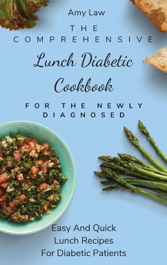 The Comprehensive Lunch Diabetic Cookbook For The Newly Diagnosed - Law, Amy