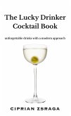 The Lucky Drinker Cocktail Book (eBook, ePUB)