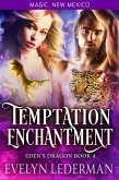 Temptation Enchantment: Eden's Dragon Book 4 (Magic, New Mexico, #57) (eBook, ePUB)