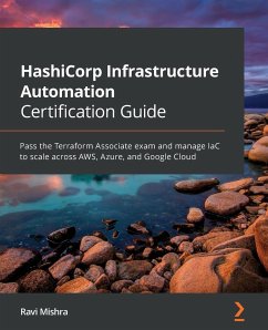 HashiCorp Infrastructure Automation Certification Guide - Mishra, Ravi