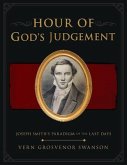 The Hour of God's Judgement: Joseph Smith's Paradigm of the Last-Days