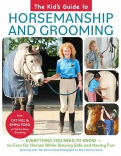 The Kid's Guide to Horsemanship and Grooming - Hill, Cat; Ford, Emma