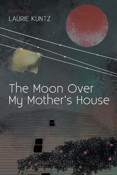 The Moon Over My Mother's House - Kuntz, Laurie