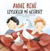 Anne Beni Leylekler Mi Getirdi