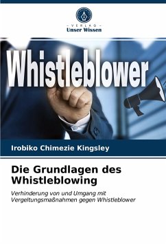 Die Grundlagen des Whistleblowing - Kingsley, Irobiko Chimezie