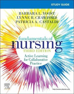 Study Guide for Fundamentals of Nursing - Yoost, Barbara L, MSN, RN, CNE, ANEF; Crawford, Lynne R, MSN, MBA, RN, CNE; Castaldi, Patricia (Director, Practical Nursing Program, Union Count