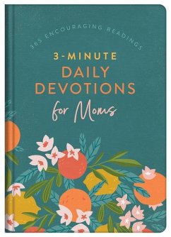3-Minute Daily Devotions for Moms: 365 Encouraging Readings - Higman, Anita; Gregor, Shanna D.; Thureen, Stacey