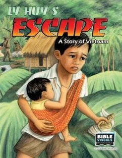 Ly Huy's Escape: A Story of Vietnam - Carvin, Rose-Mae; International, Bible Visuals