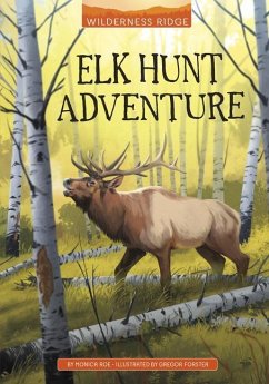 Elk Hunt Adventure - Roe, Monica