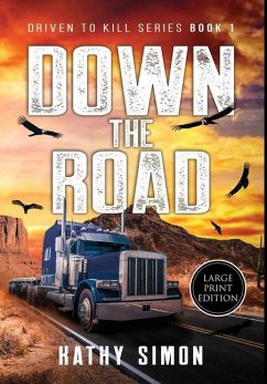 Down the Road: Driven to Kill Book 1 (Large Print Edition) - Simon, Kathy
