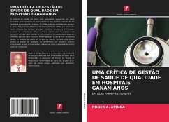 UMA CRÍTICA DE GESTÃO DE SAÚDE DE QUALIDADE EM HOSPITAIS GANANIANOS - Atinga, Roger A.