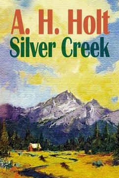 Silver Creek - Holt, A. H.