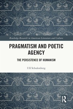 Pragmatism and Poetic Agency - Schulenberg, Ulf