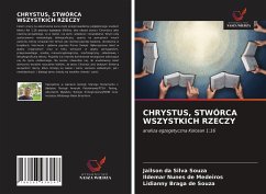 CHRYSTUS, STWÓRCA WSZYSTKICH RZECZY - da Silva Souza, Jailson;Nunes de Medeiros, Ildemar;Braga de Souza, Lidianny