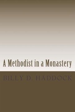 A Methodist in a Monastery: The Will McKinney Series - Haddock, Billy D.