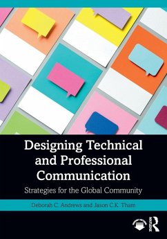 Designing Technical and Professional Communication - Andrews, Deborah C; Tham, Jason C K