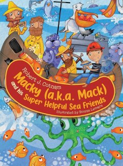 Macky (a.k.a. Mack) and his Super Helpful Sea Friends - Cotnam, Robert J.