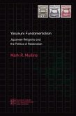 Yasukuni Fundamentalism: Japanese Religions and the Politics of Restoration