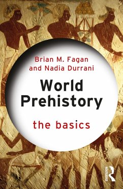 World Prehistory: The Basics - Fagan, Brian M. (University of California, USA); Durrani, Nadia