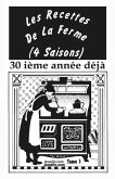 LES RECETTES DE LA FERME (4 SAISONS) tome 1: Antiques, bonnes, de santé et rapides à faire.