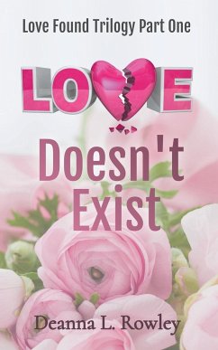 Love Doesn't Exist - Rowley, Deanna L.