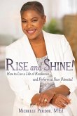Rise and Shine!: How to Live a Life of Resilience and Perform at Your Potential