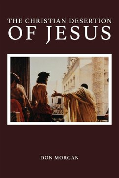 The Christian Desertion of Jesus - Morgan, Don