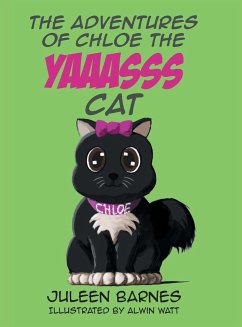 The Adventures of Chloe the YAAASSS Cat - Barnes, Juleen