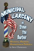 Municipal Larceny vs Steve the Barber (eBook, ePUB) Municipal Larceny vs Steve the Barber (eBook, ePUB)