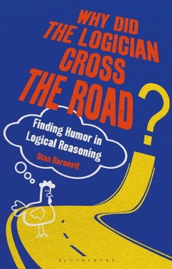 Why Did the Logician Cross the Road? (eBook, PDF) - Baronett, Stan