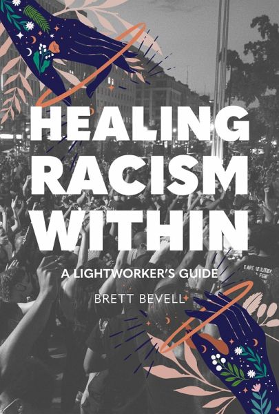 Healing Racism Within (eBook, ePUB) Healing Racism Within (eBook, ePUB)