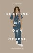 Charting My Own Course: My COVID Story... - Bild 1